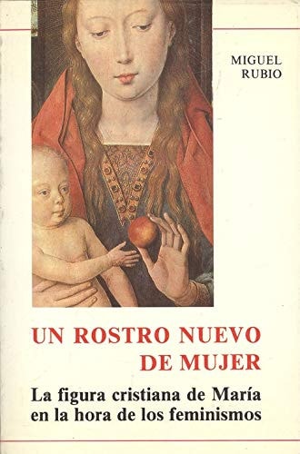 Un rostro nuevo de mujer. María en la hora de los feminismos, de Rubio Carrasco | portada del libro
