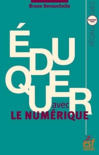 EDUQUER AVEC LE NUMERIQUE, de DEVAUCHELLE BRU | portada del libro