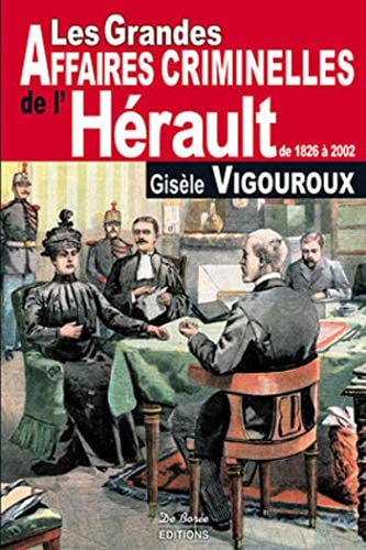 HERAULT GRANDES AFFAIRES CRIMINELLES, de VIGOUROUX G | portada del libro