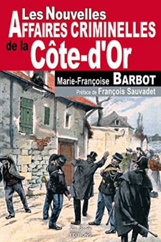 COTE D'OR NOUVELLES AFFAIRES CRIMINELLES, de BARBOT MF | portada del libro