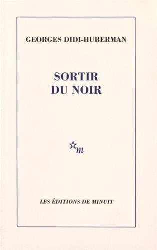 SORTIR DU NOIR, de Georges Didi-Huberman | portada del libro