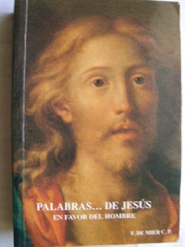 Palabras, advertencias y preguntas de Jesús en favor del hombre, de Francisco de Mier | portada del libro