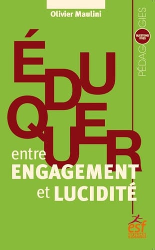 EDUQUER ENTRE ENGAGEMENT ET LUCIDITE, de MAULINI OLIVIER | portada del libro