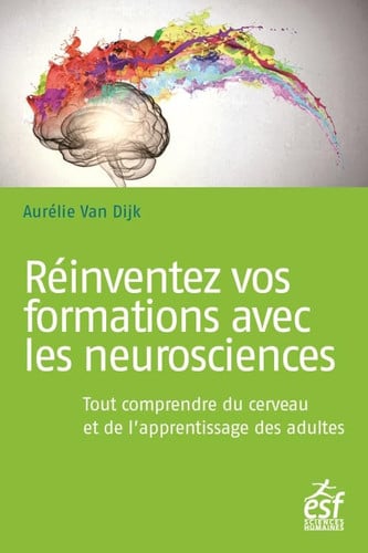 REINVENTEZ VOS FORMATIONS AVEC LES NEUROSCIENCES, de VAN DIJK AURELI | portada del libro