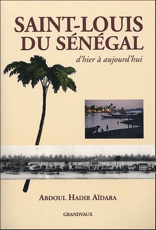 AINT LOUIS DU SENEGAL, de Abdoul Aadir Aïdara | portada del libro