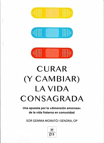 CURAR Y CAMBIAR LA VIDA CONSAGRADA, de MORATO I SENDIA | portada del libro