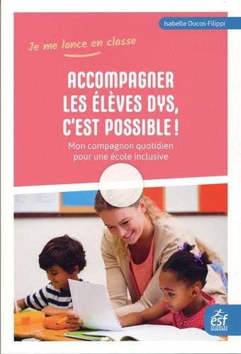 ACCOMPAGNER LES ELEVES DYS C'EST POSSIBLE, de DUCOS-FILIPPI I | portada del libro