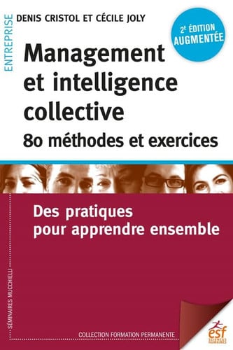 MANAGEMENT ET INTELLIGENCE COLLECTIVE 80 METHODES ET EXERCIC, de CRISTOL DENIS#J | portada del libro