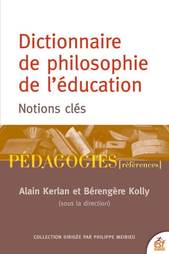 DICTIONNAIRE DE PHILOSOPHIE DE L'EDUCATION, de KERLAN ALAIN#KO | portada del libro