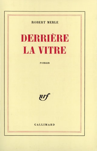 DERRIERE LA VITRE, de Robert Merle | portada del libro
