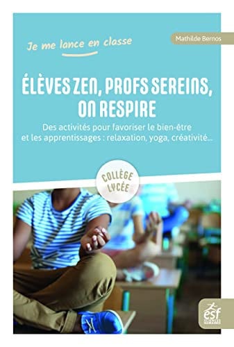 ELEVES ZEN PROFS SEREINS ON RESPIRE, de BERNOS MATHILDE | portada del libro