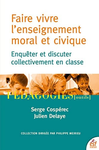 FAIRE VIVRE L ENSEIGNEMENT MORAL ET CIVIQUE, de COSPEREC S#DELA | portada del libro
