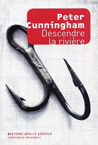 DESCENDRE LA RIVIERE, de Peter Cunningham | portada del libro