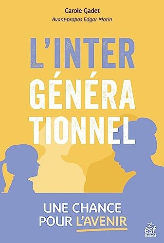 L INTERGENERATIONNEL UNE CHANCE POUR L AVENIR, de GADET CAROLE | portada del libro