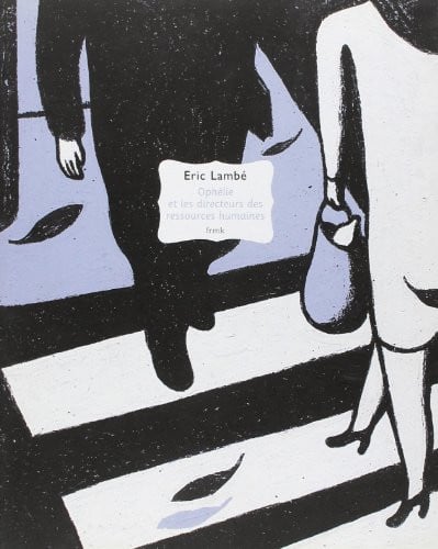 OPHELIE ET LES DIRECTEURS DES RESSOURCES HUMAINES, de LAMBE ERIC | portada del libro
