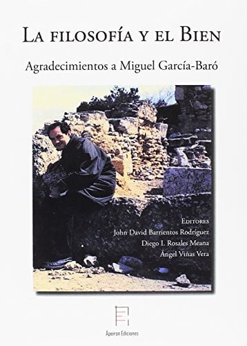 La filosofía y el Bien. Agradecimientos a Miguel García-Baró, de Varios autores | portada del libro