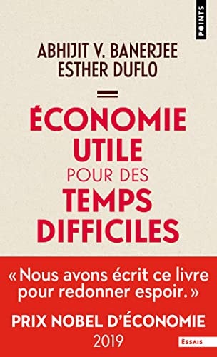 ECONOMIE UTILE POUR DES TEMPS DIFFICILES, de Abhijit V. Banerjee | portada del libro