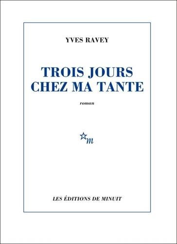 TROIS JOURS CHEZ MA TANTE, de Yves Ravey | portada del libro