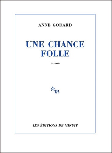 UNE CHANCE FOLLE, de ANNE GODARD | portada del libro