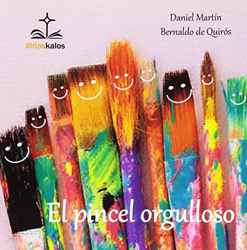 EL PINCEL ORGULLOSO, de MARTíN BERNALDO DE QUIRóS | portada del libro