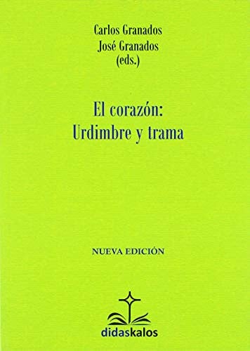 EL CORAZON: URDIMBRE Y TRAMA, de GRANADOS GARCIA | portada del libro