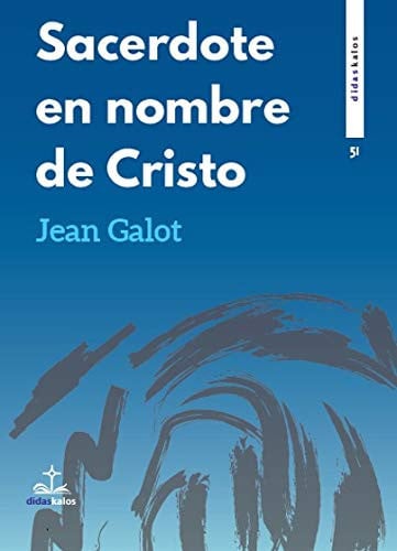 SACERDOTE EN NOMBRE DE CRISTO, de GALOT | portada del libro