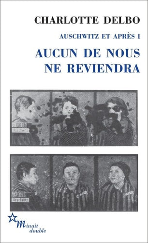 AUCUN DE NOUS NE REVIENDRA AUSCHWITZ ET APRES T1, de Charlotte Delbo | portada del libro