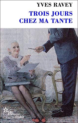 TROIS JOURS CHEZ MA TANTE, de Yves Ravey | portada del libro