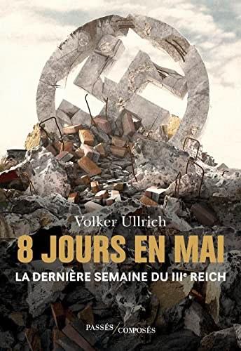 8 jours en mai - L'effondrement du IIIe Reich, de Volker Ullrich | portada del libro