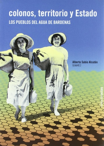 COLONOS, TERRITORIO Y ESTADO, de ALBERTO SABIO ALCUTEN | portada del libro