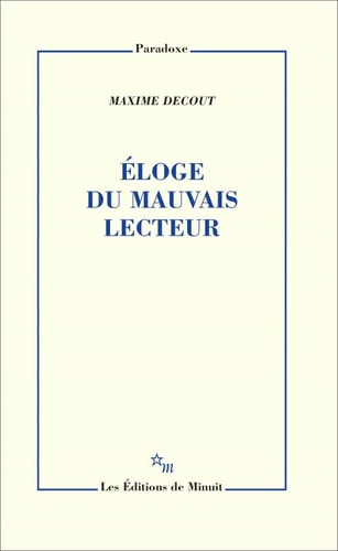 ELOGE DU MAUVAIS LECTEUR, de Maxime Decout | portada del libro