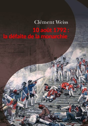 0 AOUT 1792 : LA DEFAITE DE LA MONARCHI, de Clément Weiss | portada del libro