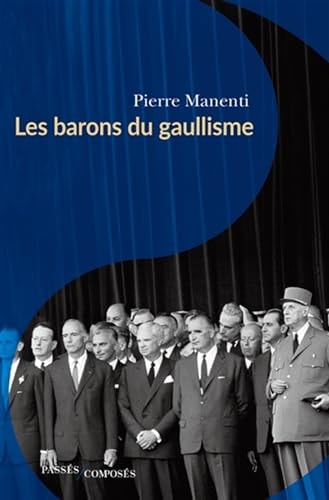 ES BARONS DU GAULLISME, de Pierre Manenti | portada del libro