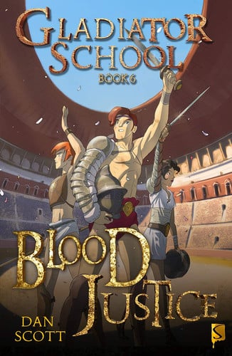 GLADIATOR SCHOOL VI BLOOD JUSTICE, de SCOTT | portada del libro