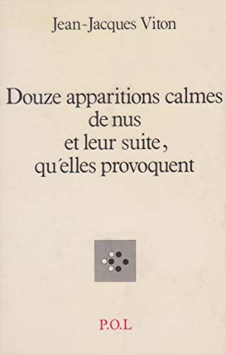 DOUZE APPARITIONS CALMES DE NUS ET LEUR SUITE QU'ELLES PROVO, de Viton | portada del libro