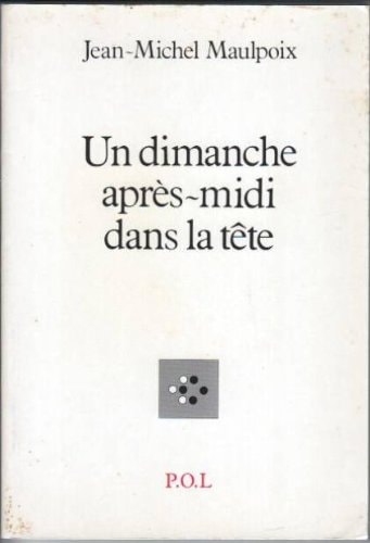 DIMANCHE APRES-MIDI DANS LA TETE, de Maulpoix | portada del libro