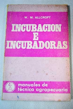 Incubadoras e incubación, de ALLCROFT | portada del libro