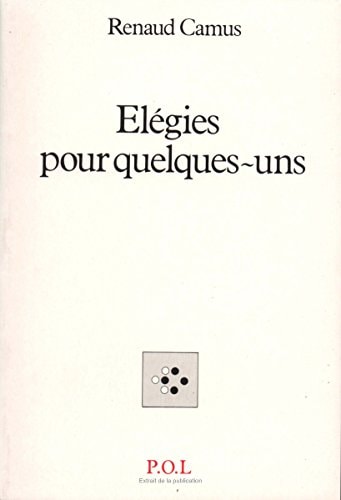 ELEGIES POUR QUELQUES-UNS, de Renaud Camus | portada del libro