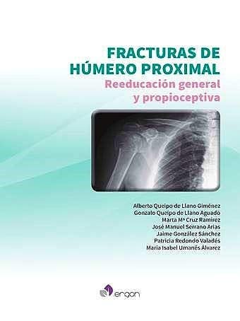 Fracturas de húmero proximal. Reeducación general y propioceptiva, de Queipo de Llano Giménez | portada del libro