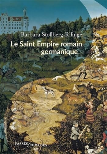 E SAINT EMPIRE ROMAIN GERMANIQUE, de Barbara Stollberg-Rilinger | portada del libro