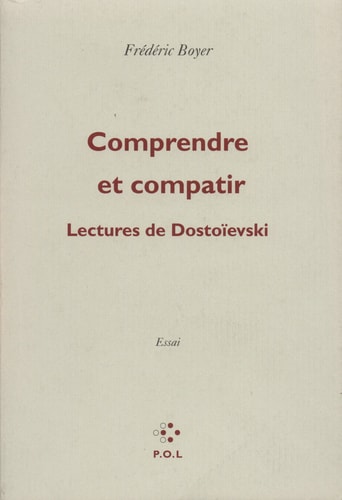 COMPRENDRE ET COMPATIR LECTURES DE DOSTOIEVSKI, de Boyer | portada del libro