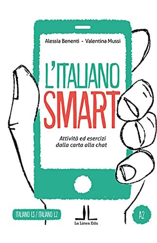 L'ITALIANO SMART A2. ATTIVITA ED ESERCIZI DALLA CARTA ALLA CHAT, de ALESSIA BENENTII#VALENTINA MUSSI | portada del libro