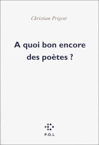 A QUOI BON ENCORE DES POETES ?, de Prigent | portada del libro