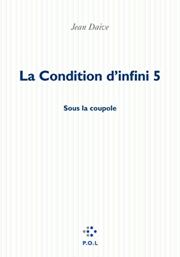 CONDITION D'INFINI 5 SOUS LA COUPOLE, de Jean Daive | portada del libro