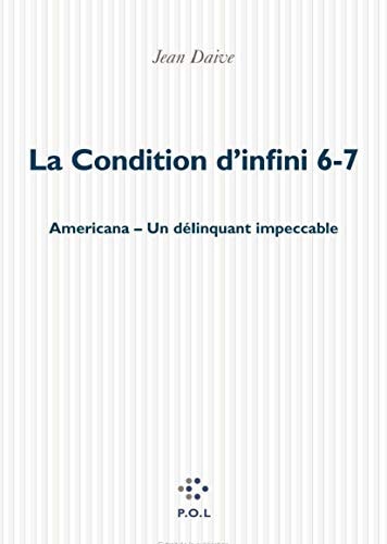 CONDITION D'INFINI 6 7 AMERICANA UN DELINQUANT IMPECCABLE, de Jean Daive | portada del libro