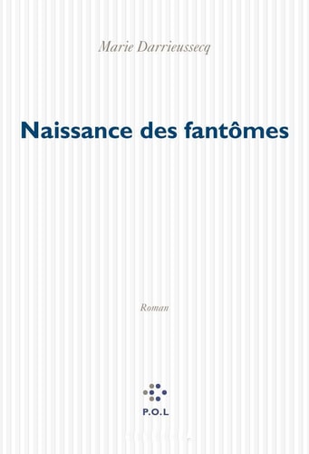 NAISSANCE DES FANTOMES, de Darrieussecq | portada del libro