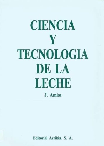 Ciencia y tecnolog¡a de la leche, de AMIOT | portada del libro
