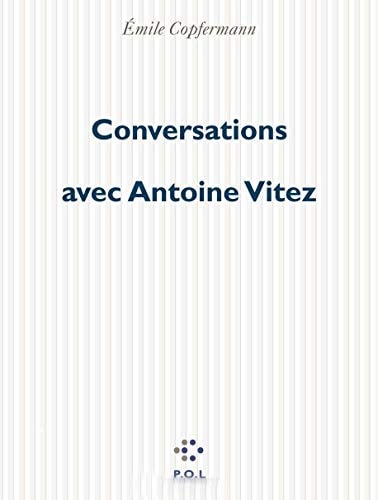 CONVERSATIONS AVEC ANTOINE VITEZ, de Copfermann | portada del libro