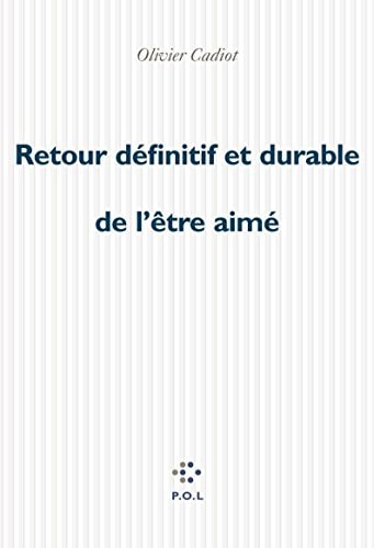 RETOUR DEFINITIF ET DURABLE DE L'ETRE AIME, de Olivier Cadiot | portada del libro