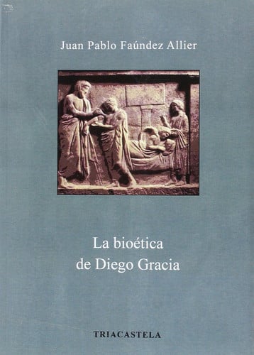 La bioética de Diego Gracia, de Faúndez Allier | portada del libro